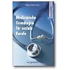 Medizinische Grundlagen f�r soziale Berufe: Sozialmedizin