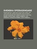 Svenska Operas Ngare: Bruno Wintzell, Anne Sofie Von Otter, Jenny Lind, Jussi BJ Rling, H Kan Hageg Rd, Birgit Nilsson, Erland Hageg Rd