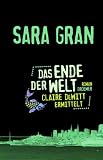 Image of Das Ende der Welt: Claire DeWitt ermittelt: Ein neuer Fall für die beste Ermittlerin der Welt