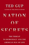 Nation of Secrets: The Threat to Democracy and the American Way of Life