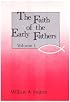 Faith of the Early Fathers: Three-Volume Set