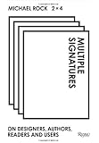 Multiple Signatures: On Designers, Authors, Readers and Users