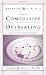 Breaking Free From Compulsive Overeating (Breaking Free)