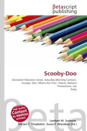 Scooby-Doo: Animated Television Series, Saturday Morning Cartoon, Scooby- Doo, Where Are You!, Hanna- Barbera Productions, Joe Ruby