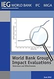 World Bank Group impact evaluations : relevance and effectiveness