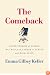 The Comeback: Seven Stories of Women Who Went from Career to Family and Back Again