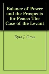 Balance of Power and the Prospects for Peace: The Case of the Levant