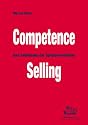 Competence Selling: Das Geheimnis der Spitzenverk&auml;ufer