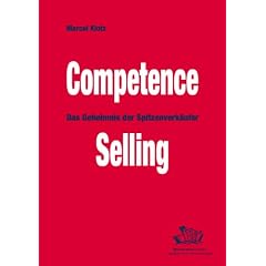 Competence Selling: Das Geheimnis der Spitzenverk�ufer