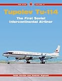 Tupolev Tu-114: The First Soviet Intercontinental Airliner (Red Star)