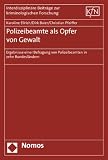 Produkt-Bild: Polizeibeamte als Opfer von Gewalt: Ergebnisse einer Befragung von Polizeibeamten in zehn Bundesl&auml;ndern