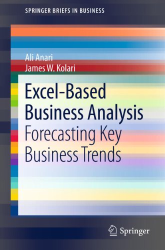 Excel-Based Business Analysis: Forecasting Key Business Trends (SpringerBriefs in Business)