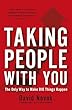 Taking People With You: The Only Way to Make Big Things Happen
