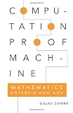 Computation, proof, machine : mathematics enters a new age