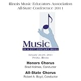 2011 Illinois Music Educators Association: Honors Chorus & All-State Chorus