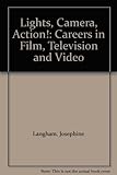 Lights, camera, action! : careers in film, television and video