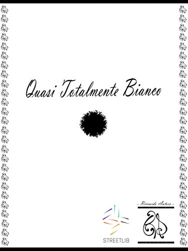 Quasi - Totalmente - Bianco (Italian Edition)