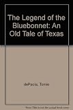 The Legend of the Bluebonnet: An Old Tale of Texas