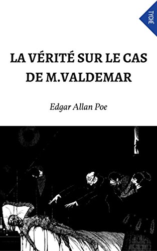 La Vérité Sur Le Cas De M. Valdemar (French Edition)