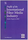 Review Elsevier Science  / Profile of International Filter Media Industry:: Market Prospects to 2010