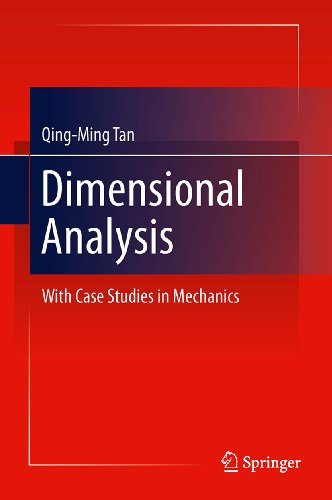 Dimensional Analysis: With Case Studies in Mechanics
