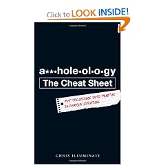 A**holeology The Cheat Sheet: Put the science into practice in everyday situations