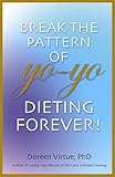 Break the pattern of yo-yo dieting forever!