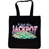 Tote Bag : I HIT THE JACKPOT