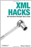 XML Hacks: 100 Industrial-Strength Tips and Tools