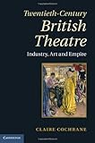 Twentieth-century British theatre : industry, art and empire