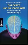 Das Gehirn und die innere Welt: Neurowissenschaft und Psychoanalyse
