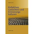 Kollektives Ged�chtnis und Erinnerungskulturen: Eine Einf�hrung
