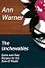 The Unchewables: Quick and Easy Recipes for the Sore of Mouth