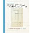 Organizational Communication: Approaches and Processes (with InfoTrac)