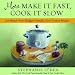Books : More Make It Fast, Cook It Slow: 200 Brand-New, Budget-Friendly, Slow-Cooker Recipes [Paperback]