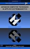 Advanced computer techniques in applied electromagnetics