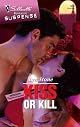 Kiss Or Kill (Silhouette Intimate Moments)