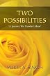 Two Possibilities: 'A Journey We Traveled Alone'