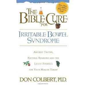The Bible Cure for Irrritable Bowel Syndrome: Ancient Truths, Natural Remedies and the Latest Findings for Your Health Today (New Bible Cure (Siloam))