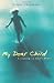 My Dear Child: Listening to God's Heart