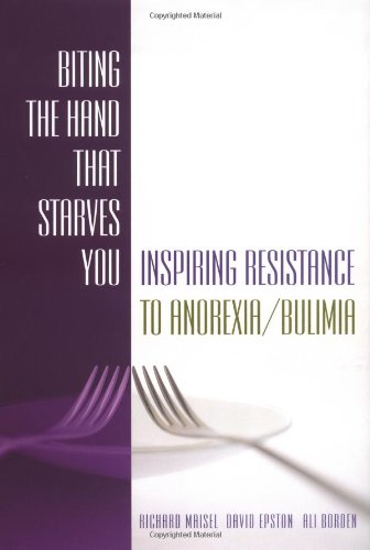 Biting the Hand That Starves You: Inspiring Resistance to Anorexia Bulimia
