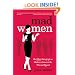 Mad Women: The Other Side of Life on Madison Avenue in the '60s and Beyond