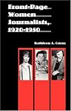 Front-Page Women Journalists, 1920-1950 (Women in the West)