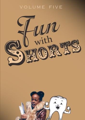 Fun With Shorts Volume Five