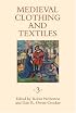 Medieval Clothing and Textiles 3 (Medieval Clothing and Textiles) (Medieval Clothing and Textiles)