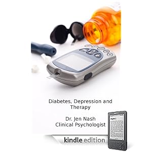 Diabetes, Depression and Therapy: The Diabetic's Dummies Guide to Type 1 Mellitus/Type 2 and Mental Health Symptoms, Causes, Signs and Treatment - The ... Need to Support and Help Your Mental Health
