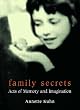 Family Secrets: Acts of Memory and Imagination (Second Edition)