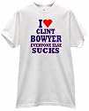 I HEART CLINT BOWYER EVERYONE ELSE SUCKS RACING T SHIRT