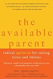 The Available Parent: Radical Optimism for Raising Teens and Tweens
