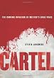 Cartel: The Coming Invasion of Mexico's Drug Wars